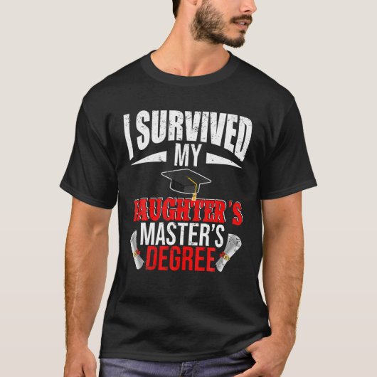 Ik overleefde mijn dochter haar master's degree gr t-shirt (Voorkant)
