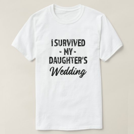 Ik overleefde mijn dochters bruiloft grappig manne t-shirt (Design voorkant)
