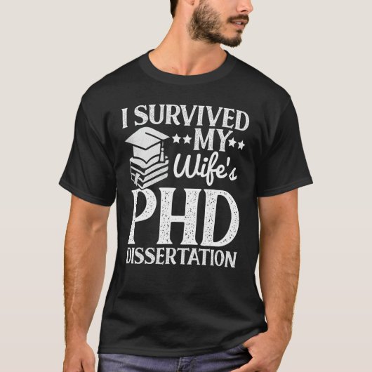 Ik overleefde mijn vrouw's PhD proefschrift Grappi T-shirt (Voorkant)