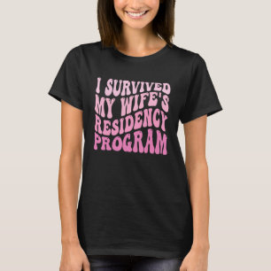 Ik overleefde mijn vrouw's Residency Program Medic T-shirt