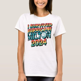 Ik overleefde orkaan Milton Florida oktober 2024 T-shirt