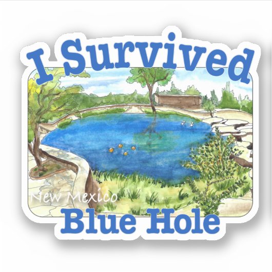 Ik overlevende blauwe Hole, New Mexico Sticker (Voorkant)