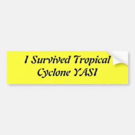 Ik overlevende tropische cycloon YASI Bumpersticker