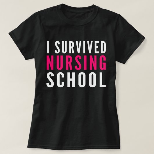 Ik overlevende verpleegschool Funny T Shirt (Design voorkant)