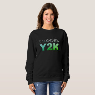 Ik overlevende Y2K-stoornis Funny Women's Sweatshi Trui