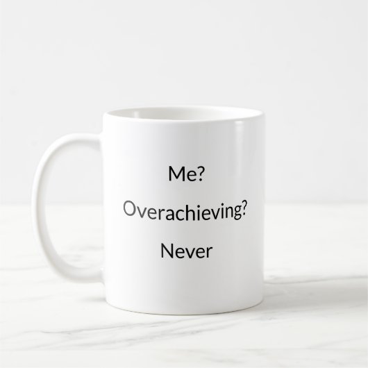 Ik? Overprestatie? Nooit grappige mok (Links)