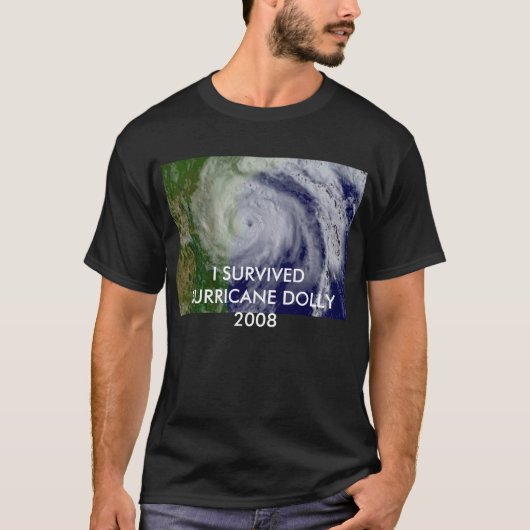 IK OVERVIVED HURRICANE DOLLY 2008 T-SHIRT (Voorkant)