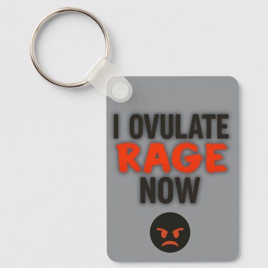 Ik ovuleer nu woede sleutelhanger (Voorkant)