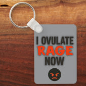 Ik ovuleer nu woede sleutelhanger (Voorkant)