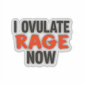 Ik ovuleer nu woede sticker (Voorkant)