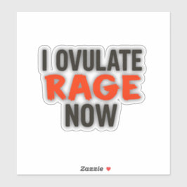 Ik ovuleer nu woede sticker