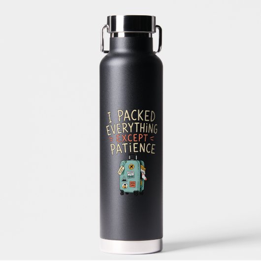 Ik Pakte Alles Behalve Een Geduld Waterfles (Voorkant)