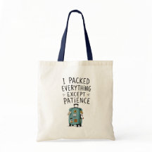 Ik Pakte Alles Behalve Geduld Tote Tas