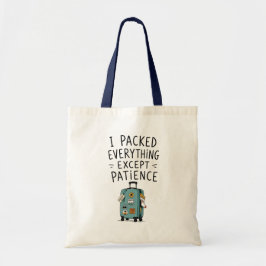 Ik Pakte Alles Behalve Geduld Tote Tas