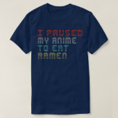 Ik pakte mijn anier om Ramen Funny te eten... ...  T-shirt (Design voorkant)