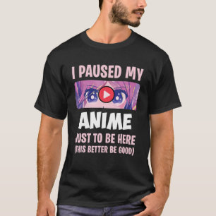 Ik pakte mijn anim om hier te zijn voor Otaku Anim T-shirt