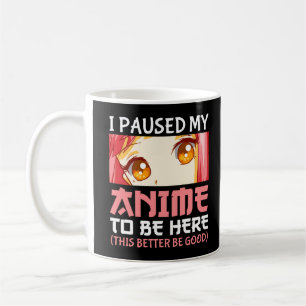 Ik pakte mijn Anime om hier te zijn Koffiemok