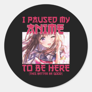 Ik pakte mijn Anime om hier te zijn, Otaku Japanse Ronde Sticker