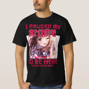 Ik pakte mijn Anime om hier te zijn, Otaku Japanse T-shirt