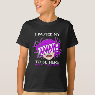 Ik pakte mijn Anime om hier te zijn T-shirt