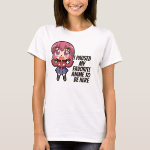 Ik pakte mijn favoriete Anime om hier te zijn T-shirt