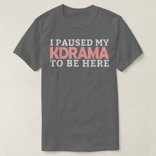 Ik pakte mijn kdrama om hier te zijn, Koreaans dra T-shirt (Design voorkant)