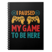 Ik pakte mijn spel om hier te zijn Funny Sarcastic Notitieboek (Voorkant)