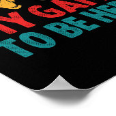 Ik pakte mijn spel om hier te zijn Funny Sarcastic Poster (Hoek)