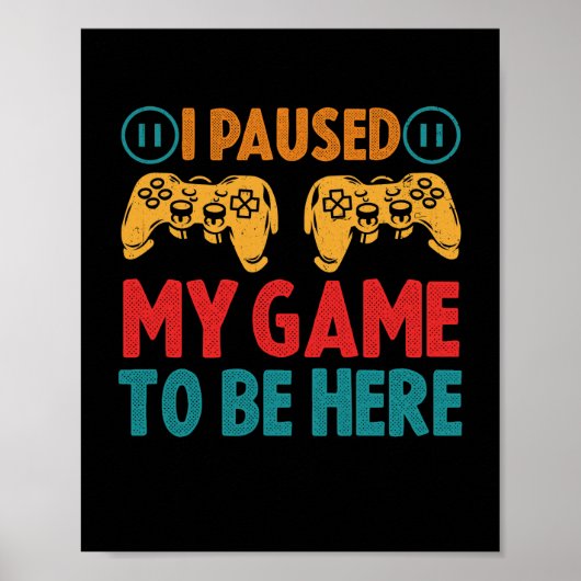 Ik pakte mijn spel om hier te zijn Funny Sarcastic Poster (Voorkant)