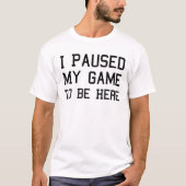Ik pakte mijn spel om hier te zijn - grappige vide t-shirt (Voorkant)