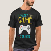 Ik pakte mijn spel om hier te zijn grappige videok t-shirt (Voorkant)