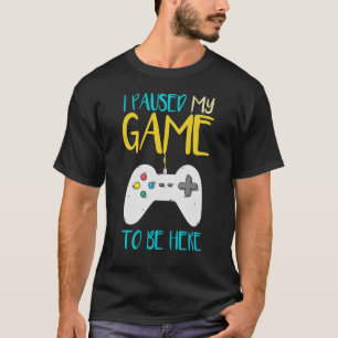 Ik pakte mijn spel om hier te zijn grappige videok t-shirt