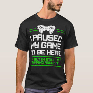 Ik pakte mijn spel om hier te zijn, maar ik denk n t-shirt
