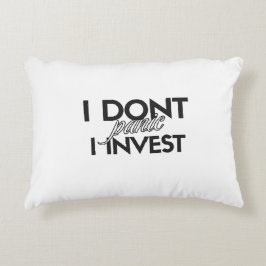 IK PANIKEER NIET. IK INVESTEER - Unieke investeerd Accent Kussen