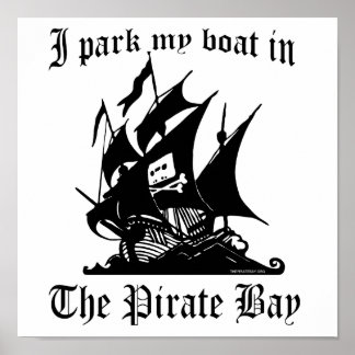 Ik parkeer mijn boot in de Pirate Bay Poster