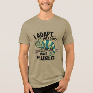 Ik pas me aan, maar ik hoef het niet leuk te vinde Tri-Blend shirt