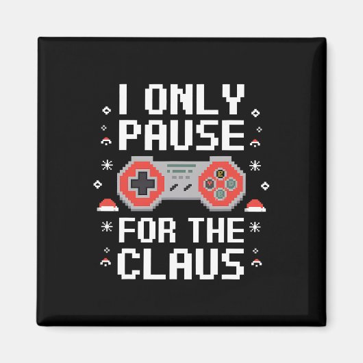 Ik pauzeer alleen voor het Claus Retro videospel C Magneet (Voorkant)
