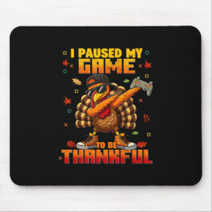 Ik Pauzeer Mijn Game Wees Dankbaar Dabbing Turkije Muismat