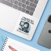 Ik Pauzeerde Mijn Anime Hiervoor  Sticker (Laptop met iPhone)