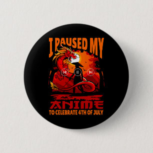 Ik pauzeerde mijn anime om 4th of July Independe t Ronde Button 5,7 Cm