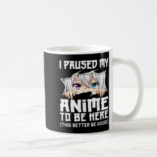 Ik Pauzeerde Mijn Anime Om Hier Te Zijn Funny Otak Koffiemok
