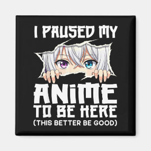 Ik Pauzeerde Mijn Anime Om Hier Te Zijn Funny Otak Magneet
