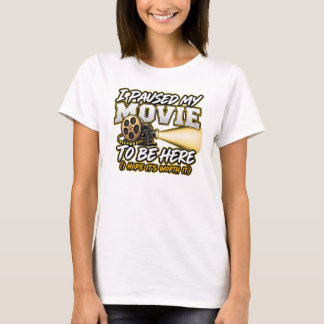 Ik pauzeerde mijn film om hier te zijn t-shirt