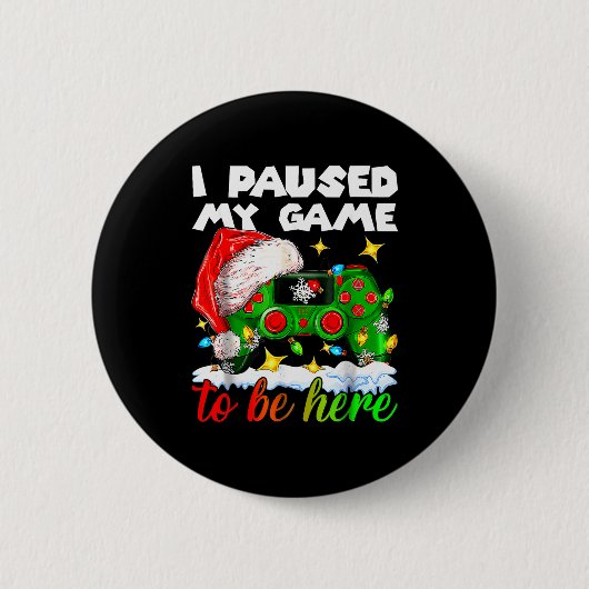 Ik Pauzeerde Mijn Game Kerst Notenkraker Pop Funny Ronde Button 5,7 Cm (Voorkant)