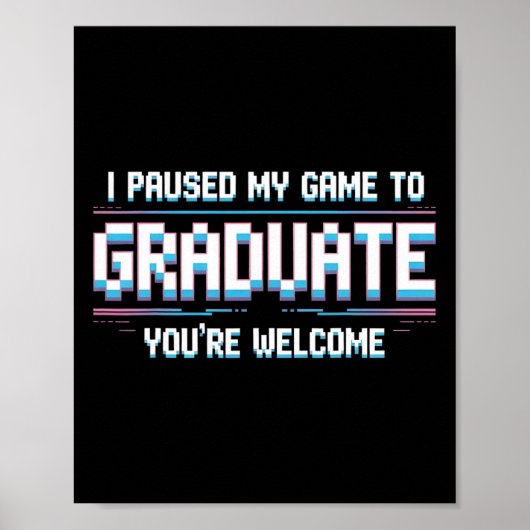 Ik Pauzeerde Mijn Game Om Af Te Studeren Funny 202 Poster (Voorkant)