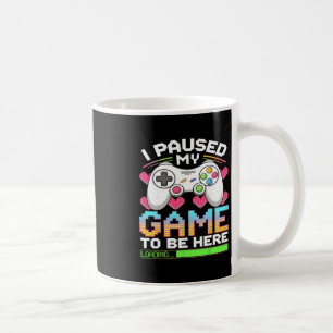 Ik Pauzeerde Mijn Game Om Hier Te Zijn Gamer Loadi Koffiemok