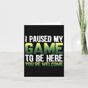 Ik Pauzeerde Mijn Game Om Hier Te Zijn Hartelijk D Kaart