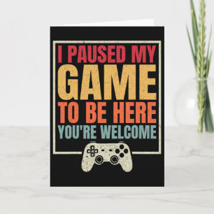 Ik Pauzeerde Mijn Game Om Hier Te Zijn Hartelijk D Kaart