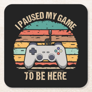 Ik Pauzeerde Mijn Game Om Hier Te Zijn Kartonnen Onderzetters