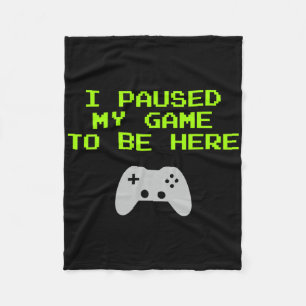Ik Pauzeerde Mijn Game Om Hier Te Zijn Retro Gamin Fleece Deken